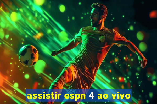 assistir espn 4 ao vivo